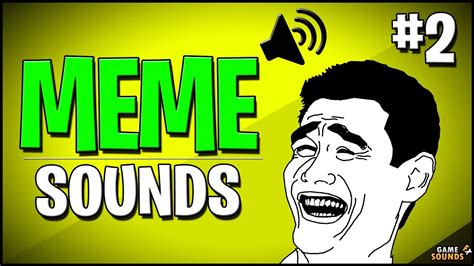 Meme sounds .